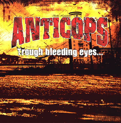 Anticops - Trough bleeding eyes... while everybody’s dying LP