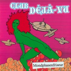 CLUB DEJA-VU - Mondphasenfriseur CD