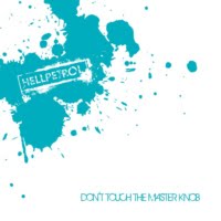 Hellpetrol - Don´t Touch The Master Knob CD