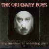 ORDINARY BOYS, The – BIG BROTHER IS WATCHING YOU! CD